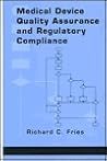Medical Device Quality Assurance and Regulatory Compliance Medical Device Quality Assurance and Regulatory Compliance