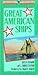 Great American Ships (Great...