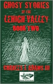 Ghost Stories of the Lehigh Valley Book Two (Paperback)