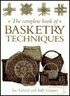 Complete Book Of Basketry Techniques (Paperback)