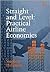 Straight and Level: Practical Airline Economics