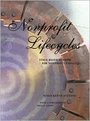 Nonprofit Lifecycles: Stage-Based Wisdom for Nonprofit Capacity (Paperback)