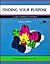 Finding Your Purpose: A Gui...