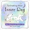 Unleashing Your Inner Dog: Your Best Friend's Guide to Life