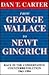 From George Wallace to Newt Gingrich: Race in the Conservative Counterrevolution, 1963-1994 (WALTER LYNWOOD FLEMING LECTURES IN SOUTHERN HISTORY)