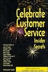 Celebrate Customer Service: Insider Secrets Celebrate Customer Service: Insider Secrets