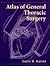 Atlas of General Thoracic Surgery by Larry R. Kaiser