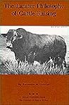 The Lasater Philosophy of Cattle Raising The Lasater Philosophy of Cattle Raising