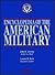 Encyclopedia of the American Military: Studies of the History, Traditions, Policies, Institutions, and Roles of the Armed Forces in War and Peace 3 vol set