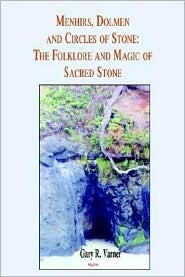 Menhirs, Dolmen and Circles of Stone: The Folklore and Mythology of Sacred Stone (Paperback)