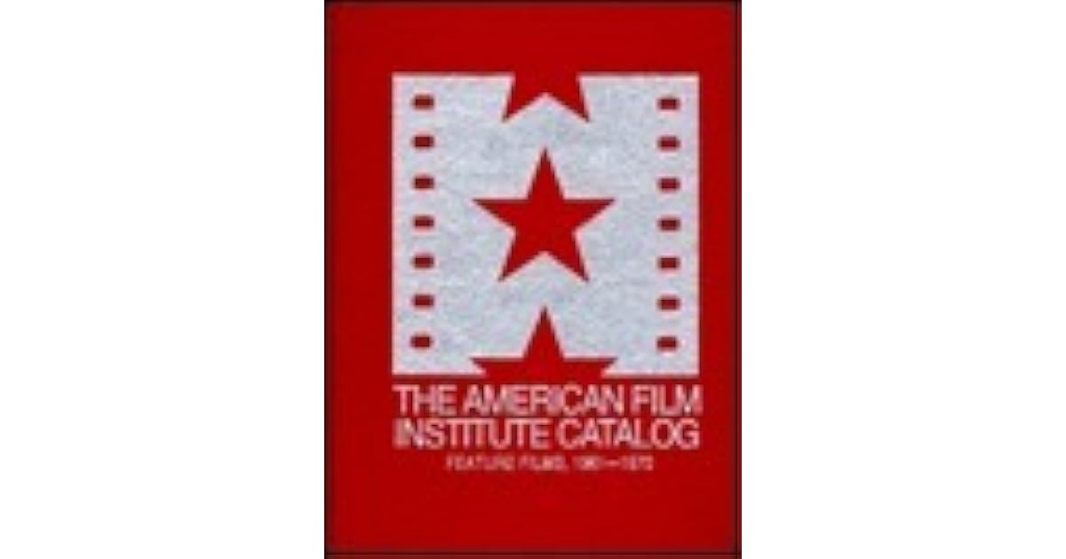 American Film Institute Catalog of Motion Pictures Produced in the