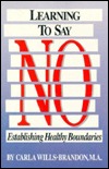 Learning to Say No: Establishing Healthy Boundaries (Paperback)