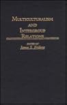 Multiculturalism and Intergroup Relations: (Contributions in Sociology)