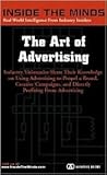 The Art of Advertising: Industry Visionaries Share Their Knowledge on Using Advertising to Propel Abrand Creative Campaigns and Directly Profit from Advertising (Inside the Minds)