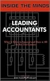 Inside the Minds: Leading Accountants: CEOs & Practice Group Leaders from Ernst & Young, KPMG, BDO Seidman & More on the Future of the Accounting Industry & Profession (Inside the Minds)