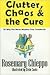 Clutter, Chaos & the Cure