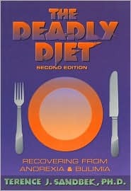 The Deadly Diet: Recovering from Anorexia and Bulimia (Paperback)