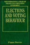 Elections and Voting Behaviour: New Challenges, New Perspectives (International Library of Politics and Comparative Government)