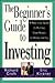 The Beginner's Guide to Investing: A Practical Guide to Putting Your Money to Work for You