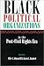 Black Political Organizations in the Post-Civil Rights Era