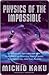 Physics of the Impossible by Michio Kaku