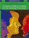 A Guide to Ethical Conduct for the Helping Professions