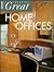 Ideas for Great Home Offices