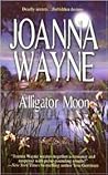 Alligator Moon by Joanna Wayne