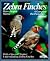 Zebra Finches: Everything About Housing, Care, Nutrition, Breeding, and Disease (A Complete Pet Owner's Manual)
