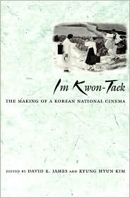 Im Kwon-Taek: The Making of a Korean National Cinema (Contemporary Approaches to Film and Media Studies)
