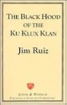The Black Hood of the Ku Klux Klan The Black Hood of the Ku Klux Klan