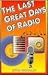 Last Great Days of Radio