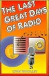 Last Great Days of Radio