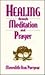 Healing Through Meditation and Prayer
