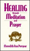 Healing Through Meditation and Prayer (Paperback)