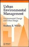 Urban Environmental Management: Environmental Change and Urban Design