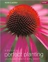A Shortcut to Perfect Planting: Spectacular Ideas for Every Season A Shortcut to Perfect Planting: Spectacular Ideas for Every Season