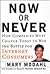 Now or Never: How Companies Must Change to Win the Battle for Internet Consumers