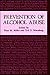 Prevention of Alcohol Abuse by Peter M. Miller