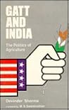 Gatt and India: The Politics of Agriculture Gatt and India: The Politics of Agriculture