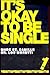 It's Okay To Be Single!