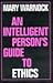 An Intelligent Person's Guide to Ethics (Intelligent Person's Guide Series)