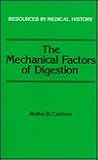 The Mechanical Factors of Digestion (Resources in Medical History)