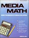 Media Math: Basic Techniques of Media Evaluation Media Math: Basic Techniques of Media Evaluation