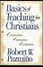 Basics of Teaching for Christians by Robert W. Pazmiño