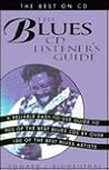 Blues CD Listener's Guide: The Best on CD