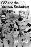 OSS and the Yugoslav Resistance 1943-1945 (Hardcover)