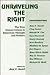 Unraveling The Right: The New Conservatism In American Thought And Politics