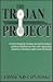 The Trojan Project by Edmund Contoski