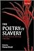 The Poetry of Slavery: An A...